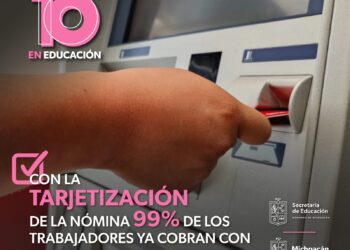 Tarjetización de docentes en Michoacán al 99%: Secretaría de Educación Estatal
