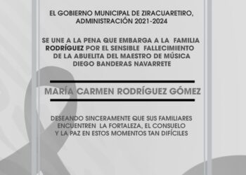 Gobierno municipal de Ziracuaretiro manda su más sentido pésame a la familia Rodríguez