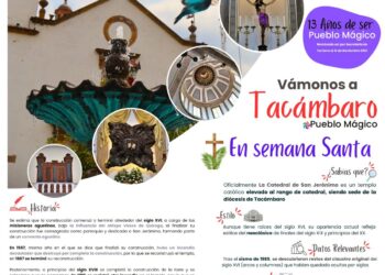 Esta Semana Santa, el pueblo mágico de Tacámbaro te espera
