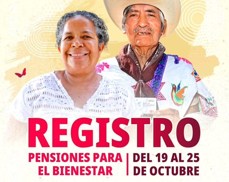 Registro a Pensiones para Adultos Mayores y Mujeres Bienestar, del 19 al 25 de octubre
